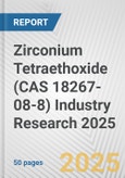 Zirconium Tetraethoxide (CAS 18267-08-8) Industry Research 2025: Global and Regional Market Trends 2019-2024 and Forecast to 2029- Product Image