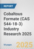 Cobaltous Formate (CAS 544-18-3) Industry Research 2025: Global and Regional Market Trends 2019-2024 and Forecast to 2029- Product Image