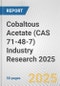 Cobaltous Acetate (CAS 71-48-7) Industry Research 2025: Global and Regional Market Trends 2019-2024 and Forecast to 2029 - Product Thumbnail Image