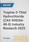 Tropine-3-Thiol Hydrochloride (CAS 908266-48-8) Industry Research 2025: Global and Regional Market Trends 2019-2024 and Forecast to 2029 - Product Image
