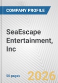 SeaEscape Entertainment, Inc. Fundamental Company Report Including Financial, SWOT, Competitors and Industry Analysis- Product Image
