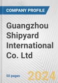Guangzhou Shipyard International Co. Ltd. Fundamental Company Report Including Financial, SWOT, Competitors and Industry Analysis- Product Image