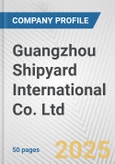 Guangzhou Shipyard International Co. Ltd. Fundamental Company Report Including Financial, SWOT, Competitors and Industry Analysis- Product Image