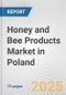 Honey and Bee Products Market in Poland: Business Report 2024 - Product Thumbnail Image