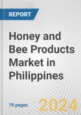 Honey and Bee Products Market in Philippines: Business Report 2024- Product Image