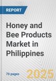 Honey and Bee Products Market in Philippines: Business Report 2024- Product Image