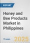 Honey and Bee Products Market in Philippines: Business Report 2024 - Product Thumbnail Image