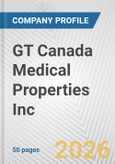 GT Canada Medical Properties Inc. Fundamental Company Report Including Financial, SWOT, Competitors and Industry Analysis- Product Image