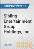 Sibling Entertainment Group Holdings, Inc. Fundamental Company Report Including Financial, SWOT, Competitors and Industry Analysis- Product Image