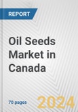 Oil Seeds Market in Canada: Business Report 2024- Product Image
