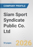 Siam Sport Syndicate Public Co. Ltd. Fundamental Company Report Including Financial, SWOT, Competitors and Industry Analysis- Product Image