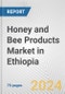 Honey and Bee Products Market in Ethiopia: Business Report 2024 - Product Image