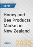 Honey and Bee Products Market in New Zealand: Business Report 2024- Product Image