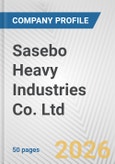 Sasebo Heavy Industries Co. Ltd. Fundamental Company Report Including Financial, SWOT, Competitors and Industry Analysis- Product Image