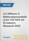 2,5-Difluoro-4-Methoxybenzonitrile (CAS 1007605-44-8) Industry Research 2025: Global and Regional Market Trends 2019-2024 and Forecast to 2029 - Product Image
