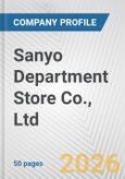 Sanyo Department Store Co., Ltd. Fundamental Company Report Including Financial, SWOT, Competitors and Industry Analysis- Product Image