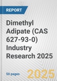 Dimethyl Adipate (CAS 627-93-0) Industry Research 2025: Global and Regional Market Trends 2019-2024 and Forecast to 2029- Product Image
