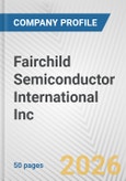 Fairchild Semiconductor International Inc. Fundamental Company Report Including Financial, SWOT, Competitors and Industry Analysis- Product Image