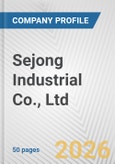 Sejong Industrial Co., Ltd. Fundamental Company Report Including Financial, SWOT, Competitors and Industry Analysis- Product Image