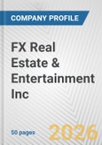 FX Real Estate & Entertainment Inc. Fundamental Company Report Including Financial, SWOT, Competitors and Industry Analysis- Product Image