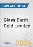 Glass Earth Gold Limited Fundamental Company Report Including Financial, SWOT, Competitors and Industry Analysis- Product Image