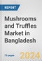 Mushrooms and Truffles Market in Bangladesh: Business Report 2024 - Product Thumbnail Image