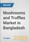 Mushrooms and Truffles Market in Bangladesh: Business Report 2024 - Product Thumbnail Image