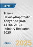 Trans-Hexahydrophthalic Anhydride (CAS 14166-21-3) Industry Research 2025: Global and Regional Market Trends 2019-2024 and Forecast to 2029- Product Image