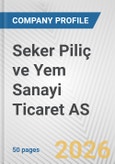 Seker Piliç ve Yem Sanayi Ticaret AS Fundamental Company Report Including Financial, SWOT, Competitors and Industry Analysis- Product Image