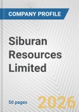 Siburan Resources Limited Fundamental Company Report Including Financial, SWOT, Competitors and Industry Analysis- Product Image