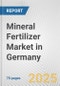 Mineral Fertilizer Market in Germany: Business Report 2024 - Product Image