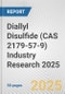 Diallyl Disulfide (CAS 2179-57-9) Industry Research 2025: Global and Regional Market Trends 2019-2024 and Forecast to 2029 - Product Image