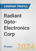 Radiant Opto-Electronics Corp. Fundamental Company Report Including Financial, SWOT, Competitors and Industry Analysis- Product Image