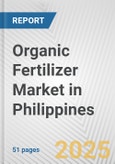 Organic Fertilizer Market in Philippines: Business Report 2025- Product Image