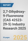 2,7-Dihydroxy-9-Fluorenone (CAS 42523-29-5) Industry Research 2025: Global and Regional Market Trends 2019-2024 and Forecast to 2029- Product Image