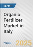 Organic Fertilizer Market in Italy: Business Report 2025- Product Image
