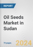 Oil Seeds Market in Sudan: Business Report 2024- Product Image