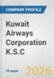 Kuwait Airways Corporation K.S.C. Fundamental Company Report Including Financial, SWOT, Competitors and Industry Analysis - Product Thumbnail Image
