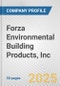 Forza Environmental Building Products, Inc. Fundamental Company Report Including Financial, SWOT, Competitors and Industry Analysis - Product Thumbnail Image