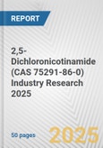 2,5-Dichloronicotinamide (CAS 75291-86-0) Industry Research 2025: Global and Regional Market Trends 2019-2024 and Forecast to 2029- Product Image