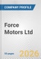 Force Motors Ltd. Fundamental Company Report Including Financial, SWOT, Competitors and Industry Analysis - Product Thumbnail Image