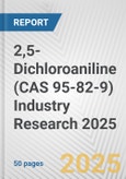 2,5-Dichloroaniline (CAS 95-82-9) Industry Research 2025: Global and Regional Market Trends 2019-2024 and Forecast to 2029- Product Image
