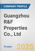 Guangzhou R&F Properties Co., Ltd. Fundamental Company Report Including Financial, SWOT, Competitors and Industry Analysis- Product Image