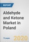 Aldehyde and Ketone Market in Poland: Business Report 2020 - Product Thumbnail Image