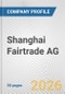 Shanghai Fairtrade AG Fundamental Company Report Including Financial, SWOT, Competitors and Industry Analysis - Product Thumbnail Image