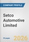 Setco Automotive Limited Fundamental Company Report Including Financial, SWOT, Competitors and Industry Analysis - Product Thumbnail Image