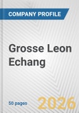 Grosse Leon Echang Fundamental Company Report Including Financial, SWOT, Competitors and Industry Analysis- Product Image