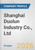 Shanghai Duolun Industry Co., Ltd Fundamental Company Report Including Financial, SWOT, Competitors and Industry Analysis- Product Image