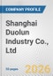 Shanghai Duolun Industry Co., Ltd Fundamental Company Report Including Financial, SWOT, Competitors and Industry Analysis - Product Thumbnail Image