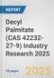 Decyl Palmitate (CAS 42232-27-9) Industry Research 2025: Global and Regional Market Trends 2019-2024 and Forecast to 2029 - Product Image